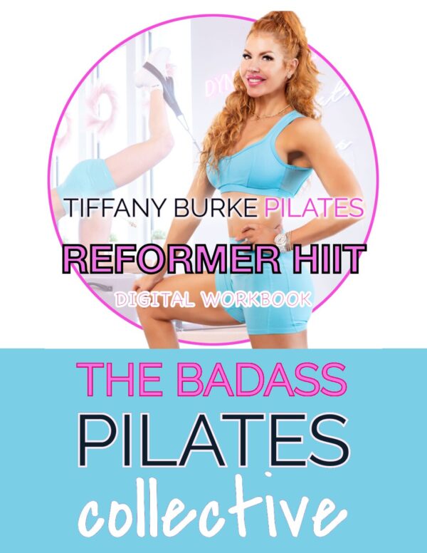 THE BADASS PILATES COLLECTIVE: REFORMER HIIT DIGITAL WORKBOOK